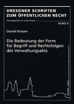 Die Bedeutung der Form für Begriff und Rechtsfolgen des Verwaltungsakts