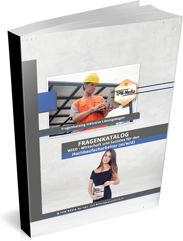 Hochbaufacharbeiter (m/w/d)&nbsp;Fragenkatalog für das Ausbildungsfach: Wirtschaft & Soziales - Buch/Printversion mit über 3000 Lern-/Prüfungsfragen