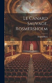 Le Canard Sauvage. Rosmersholm