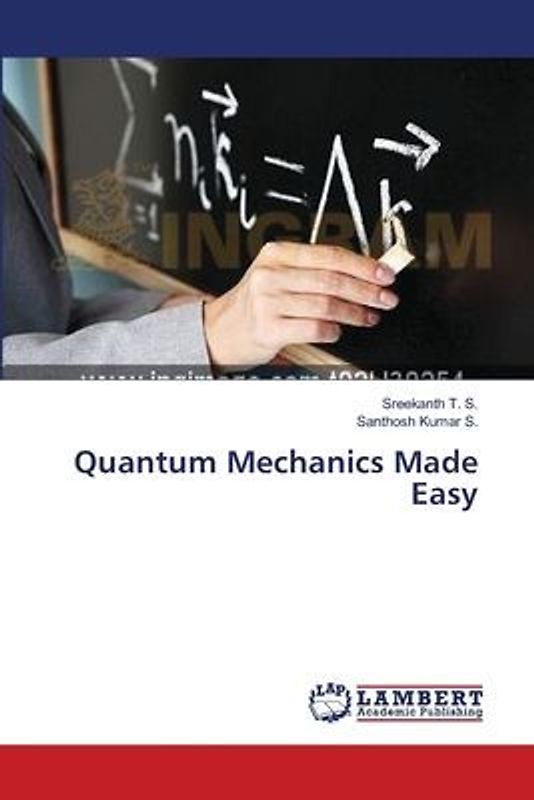 Quantum Mechanics Made Easy