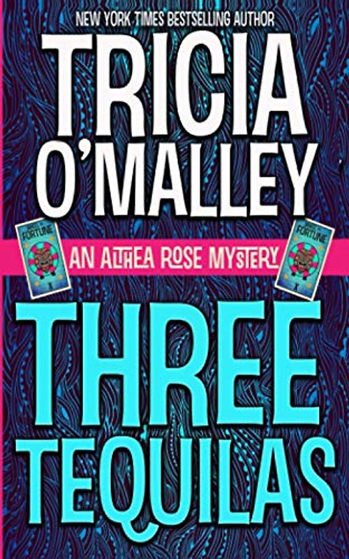 Three Tequilas: An Althea Rose Mystery (The Althea Rose series, Band 3)