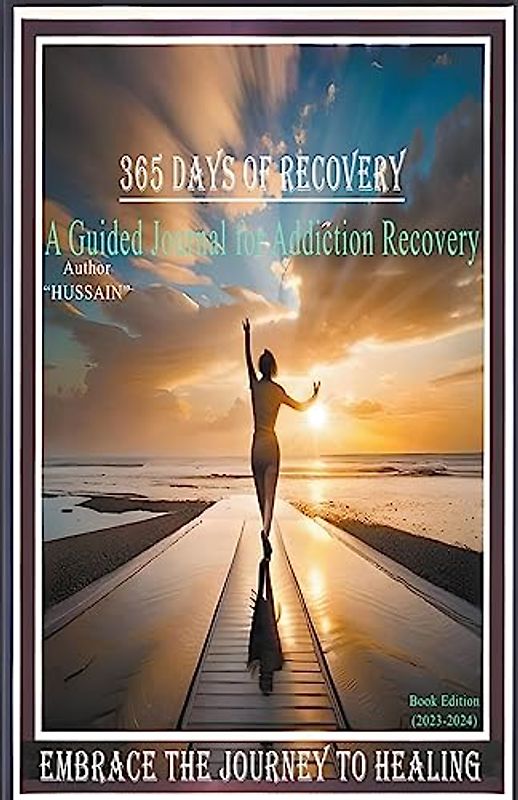 365 Days of Recovery: A Guided Journal for Addiction Recovery