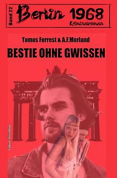 Bestie ohne Gewissen Berlin 1968 Kriminalroman Band 22