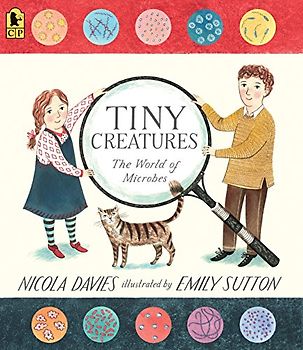 Tiny Creatures: The World of Microbes (Our Natural World)