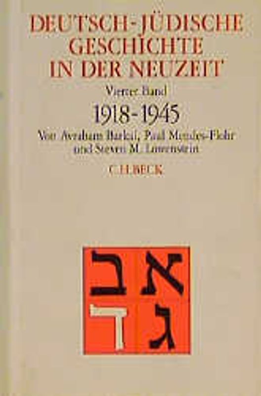Deutsch-jüdische Geschichte in der Neuzeit Bd. 4: Aufbruch und Zerstörung 1918-1945