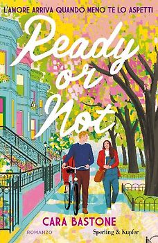 Ready or not. L'amore arriva quando meno te lo aspetti