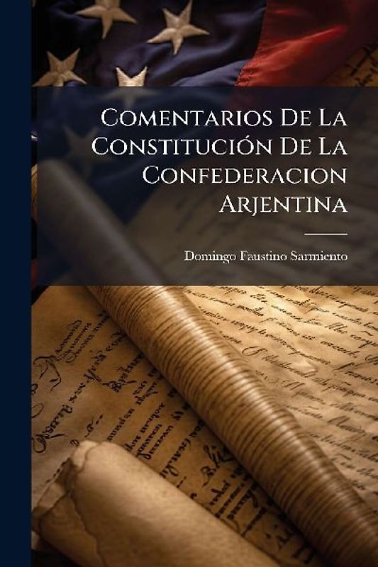 Comentarios De La ConstituciÃ3n De La Confederacion Arjentina