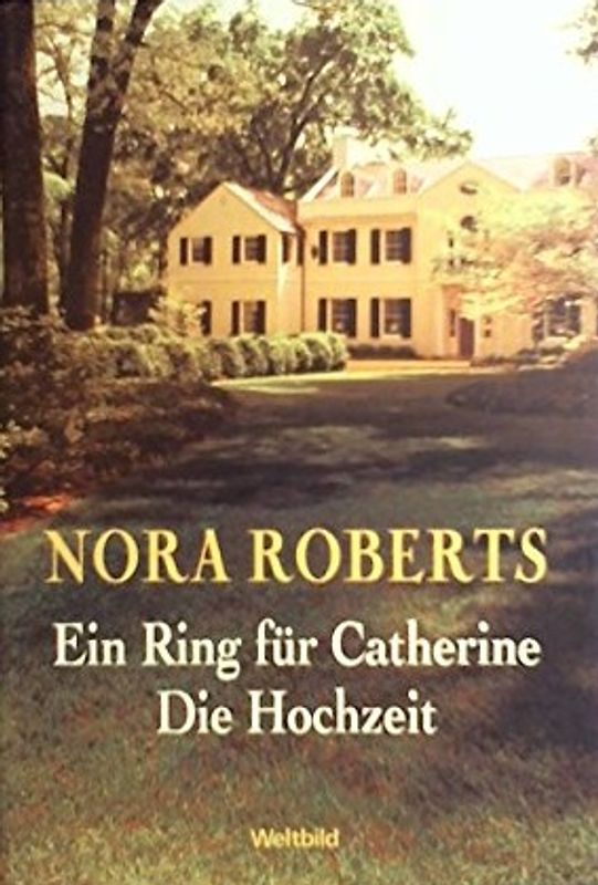 Ein Ring für Cathrine - Die Hochzeit - Nora Roberts [Gebundene Ausgabe, Weltbild]