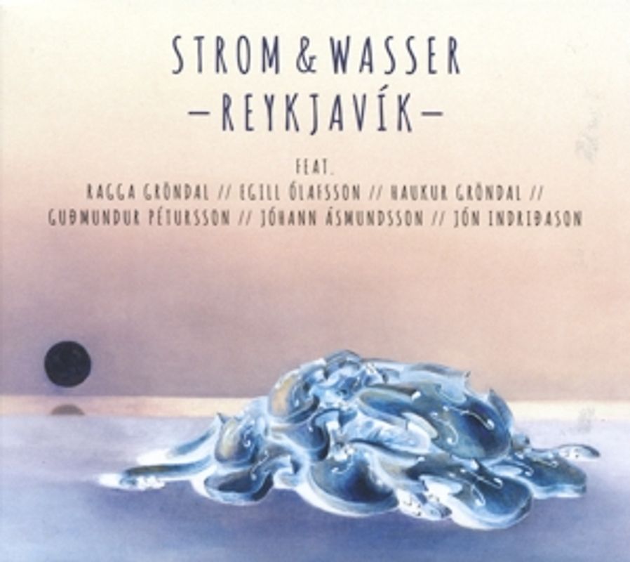 Strom & Wasser - Reykjavik [2 CDs]