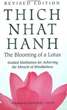 The Blooming of a Lotus: Revised Edition of the Classic Guided Meditation for Achieving the Miracle of Mindfulness - Thich Nhat Hanh