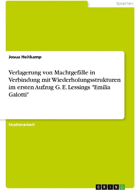 Verlagerung von Machtgefälle in Verbindung mit Wiederholungsstrukturen im ersten Aufzug G. E. Lessings "Emilia Galotti"