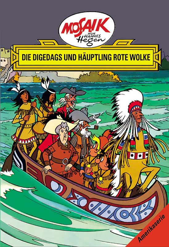 Mosaik von Hannes Hegen: Die Digedags und Häuptling Rote Wolke, Bd. 6