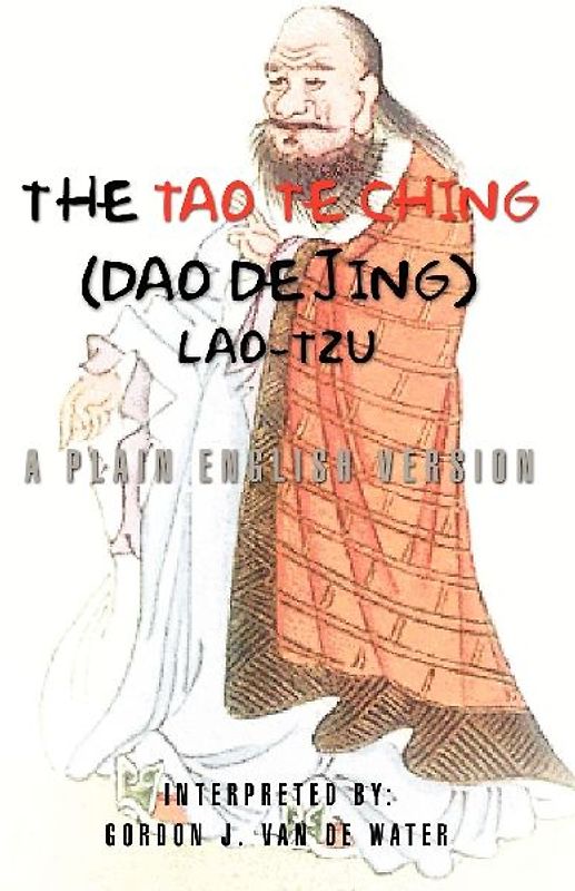 The Tao Te Ching (Dao De Jing)