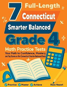 7 Full-Length Connecticut Smarter Balanced Grade 4 Math Practice Tests