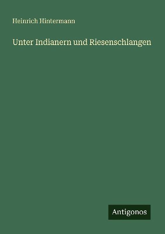 Unter Indianern und Riesenschlangen