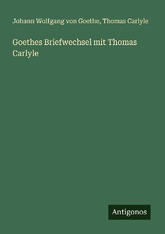 Goethes Briefwechsel mit Thomas Carlyle