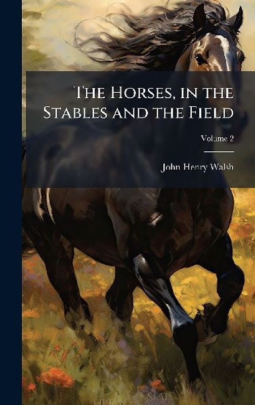 The Horses, in the Stables and the Field