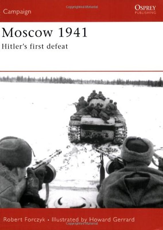 Moscow 1941: Hitler's First Defeat (Campaign) - Robert Forczyk