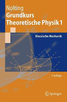 Grundkurs Theoretische Physik 1