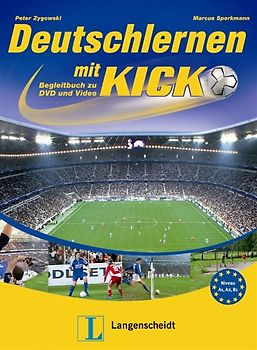 Deutschlernen mit Kick - Begleitbuch. Fußball für Fans und Deutschlernende