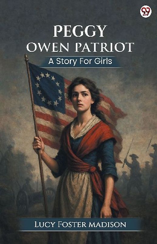 Peggy Owen Patriot A Story For Girls