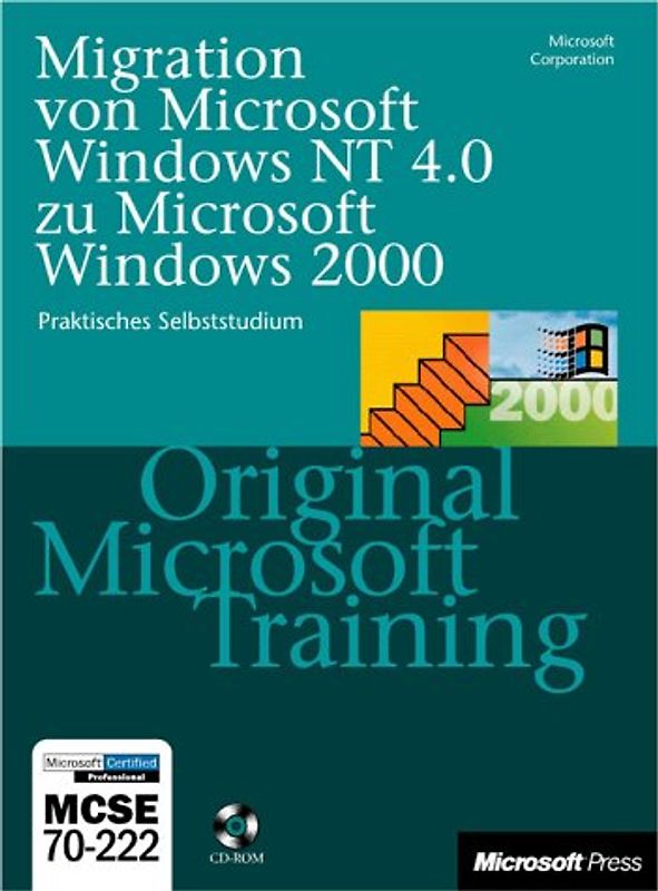 Migration von Microsoft Windows NT 4.0 zu Microsoft Windows 2000 - Original Microsoft Training: MCSE 70-222