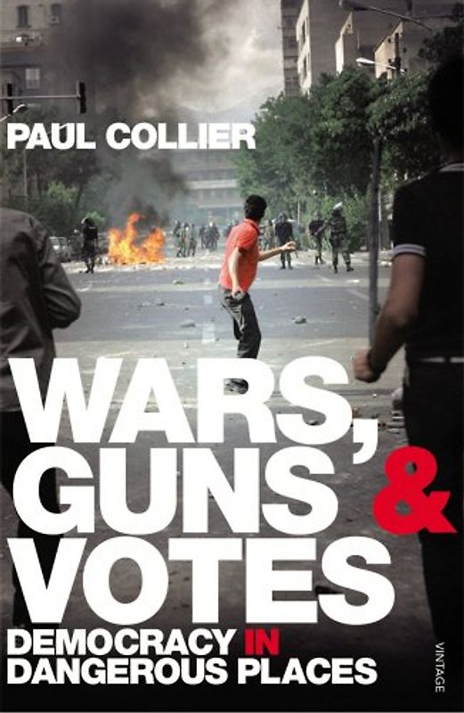 Wars, Guns and Votes - Paul Collier