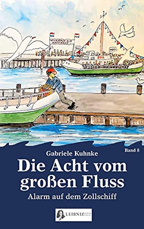 Die Acht vom großen Fluss, Bd. 8: Alarm auf dem Zollschiff