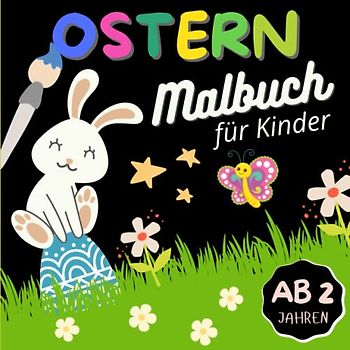 Ostern Malbuch für Kinder ab 2 Jahren: Leicht Ausmalbare Zeichnungen auf schwarzem Hintergrund | Oster Ausmalbuch mit Einfachen und Süßen Motiven zum ... | Osterbuch Für Jungen Und Mädchen.
