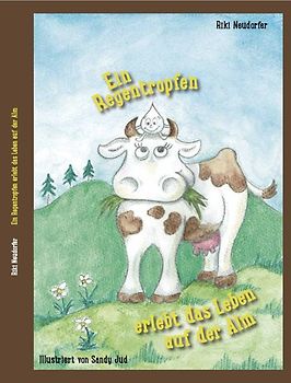 Ein Regentropfen erlebt das Leben auf der Alm