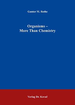 Organisms - More Than Chemistry