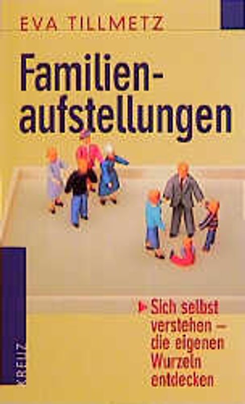 Familienaufstellungen. Sich selbst verstehen - die eigenen Wurzeln entdecken