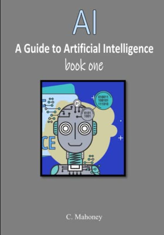 AI - A Guide to Artificial Intelligence, book one