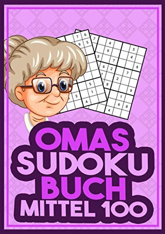 Omas Sudoku Buch Mittel: 100 Sudokus Mittelschwer I Das große Großdruck Rätselbuch mit Lösungen und Anleitung für Oma und Opa I Rätselblock A4 I Geschenk für Senioren