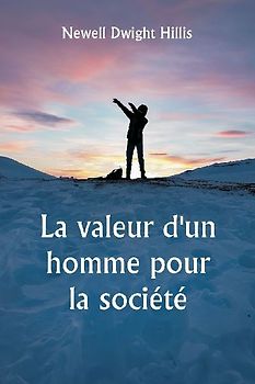 La valeur d'un homme pour la société  Études sur la culture personnelle et le caractère