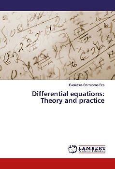 Differential equations: Theory and practice