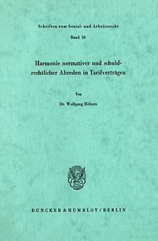 Harmonie normativer und schuldrechtlicher Abreden in Tarifverträgen.