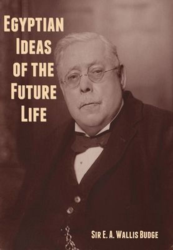 Egyptian Ideas of the Future Life