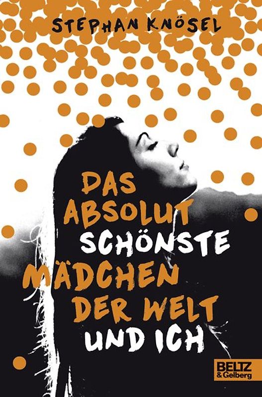 Das absolut schönste Mädchen der Welt und ich. Roman