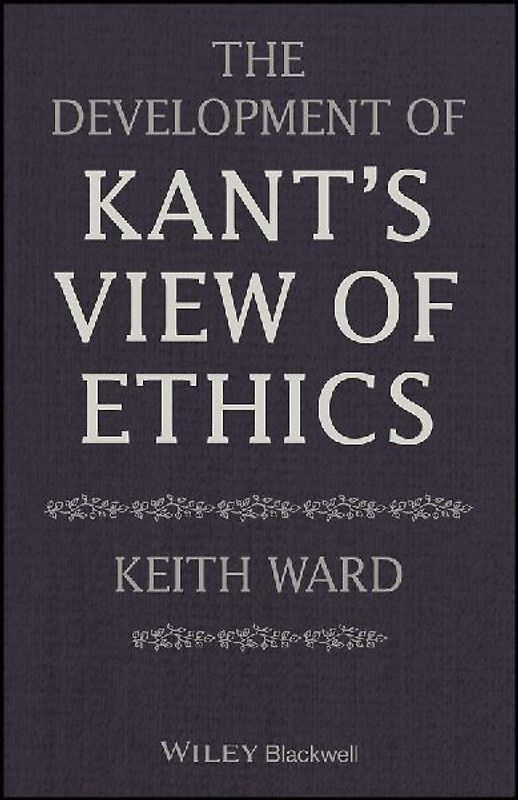 The Development of Kant's View of Ethics