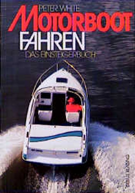 Motorbootfahren. Das Einsteigerbuch