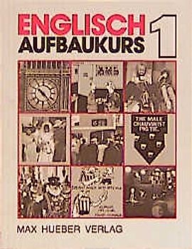 Englisch Aufbaukurs 1. Konversation, Hör- und Leseverstehen, Grammatik und Wortschatz