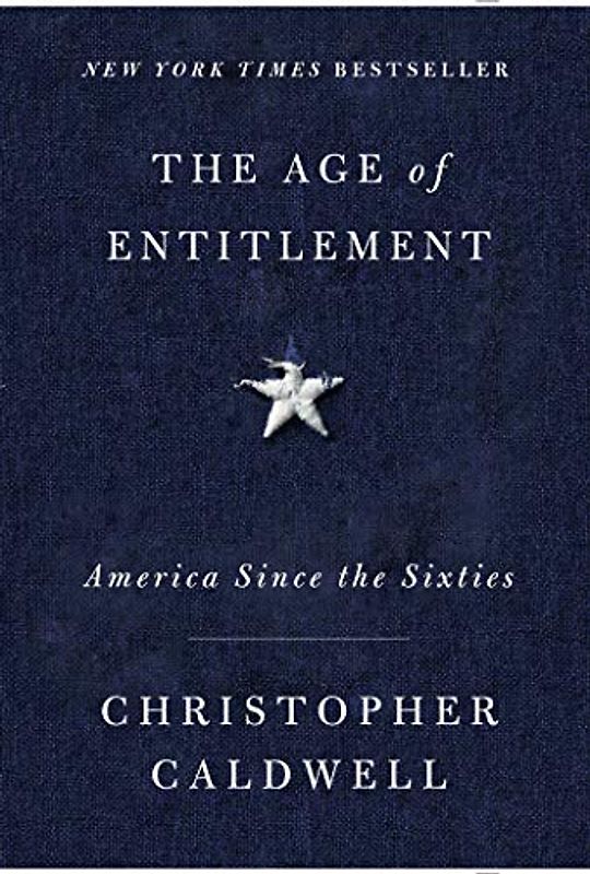 The Age of Entitlement: America Since the Sixties