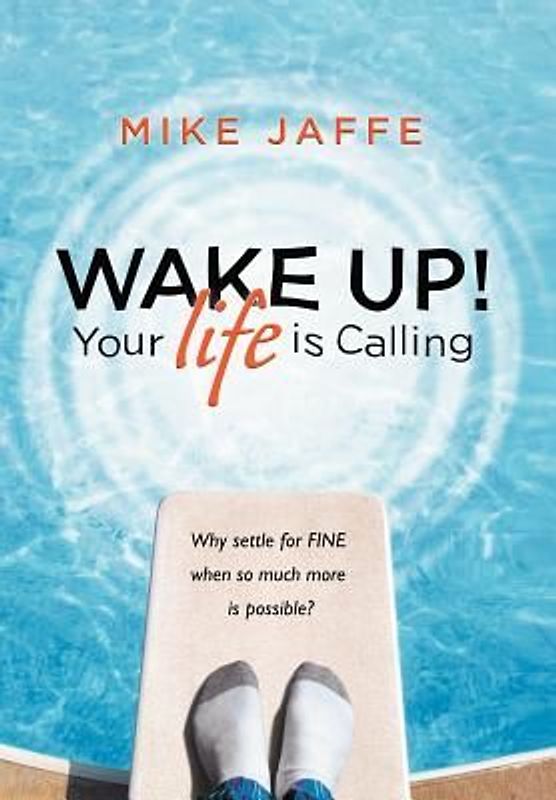 Wake Up! Your Life Is Calling