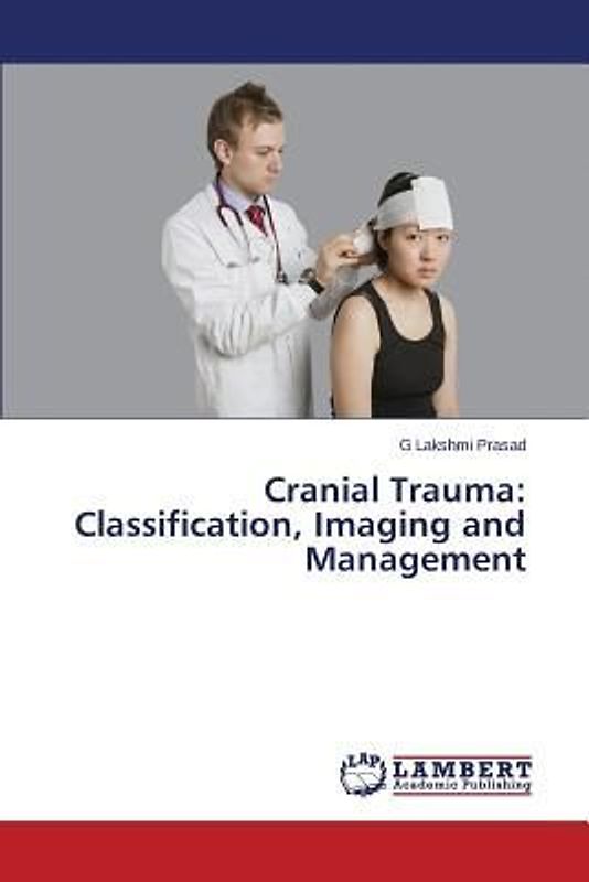 Cranial Trauma: Classification, Imaging and Management