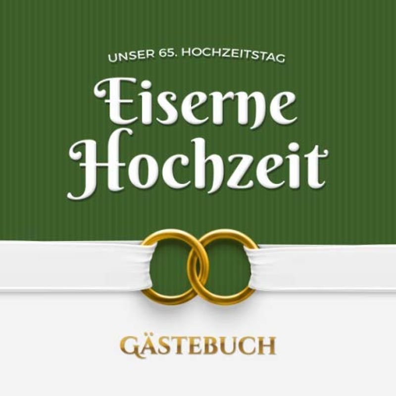 Unser 65. Hochzeitstag - Eiserne Hochzeit - Gästebuch: Dekoration zur Feier der Eisenhochzeit - 65 Jahre - Deko Buch mit schöner Einleitung für Glückwünsche und Fotos der Gäste