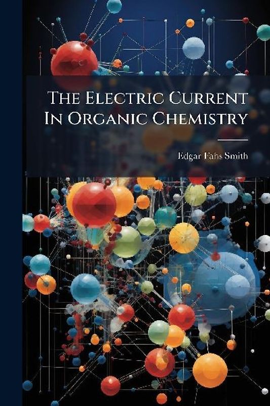 The Electric Current In Organic Chemistry