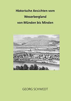 Historische Ansichten vom Weserbergland von Münden bis Minden