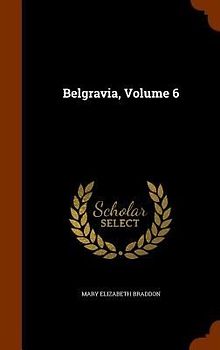 Belgravia, Volume 6
