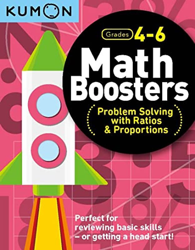 Kumon Math Boosters: Problem Solving with Ratios & Proportions, Grades 4-6, Ages 9-11, 144 pages : Problem Solving With Raios & Proportions